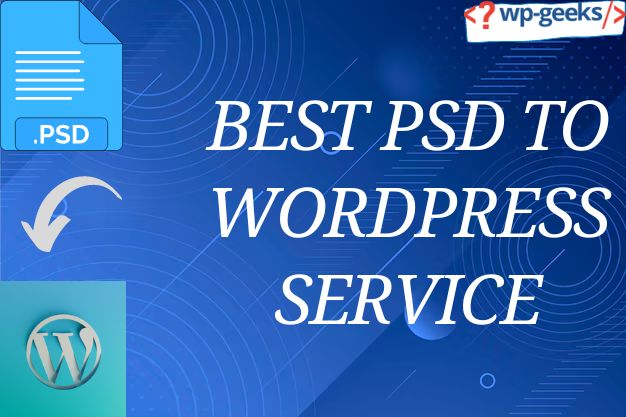 Best Psd To Wordpress Service By Hirewpgeeks